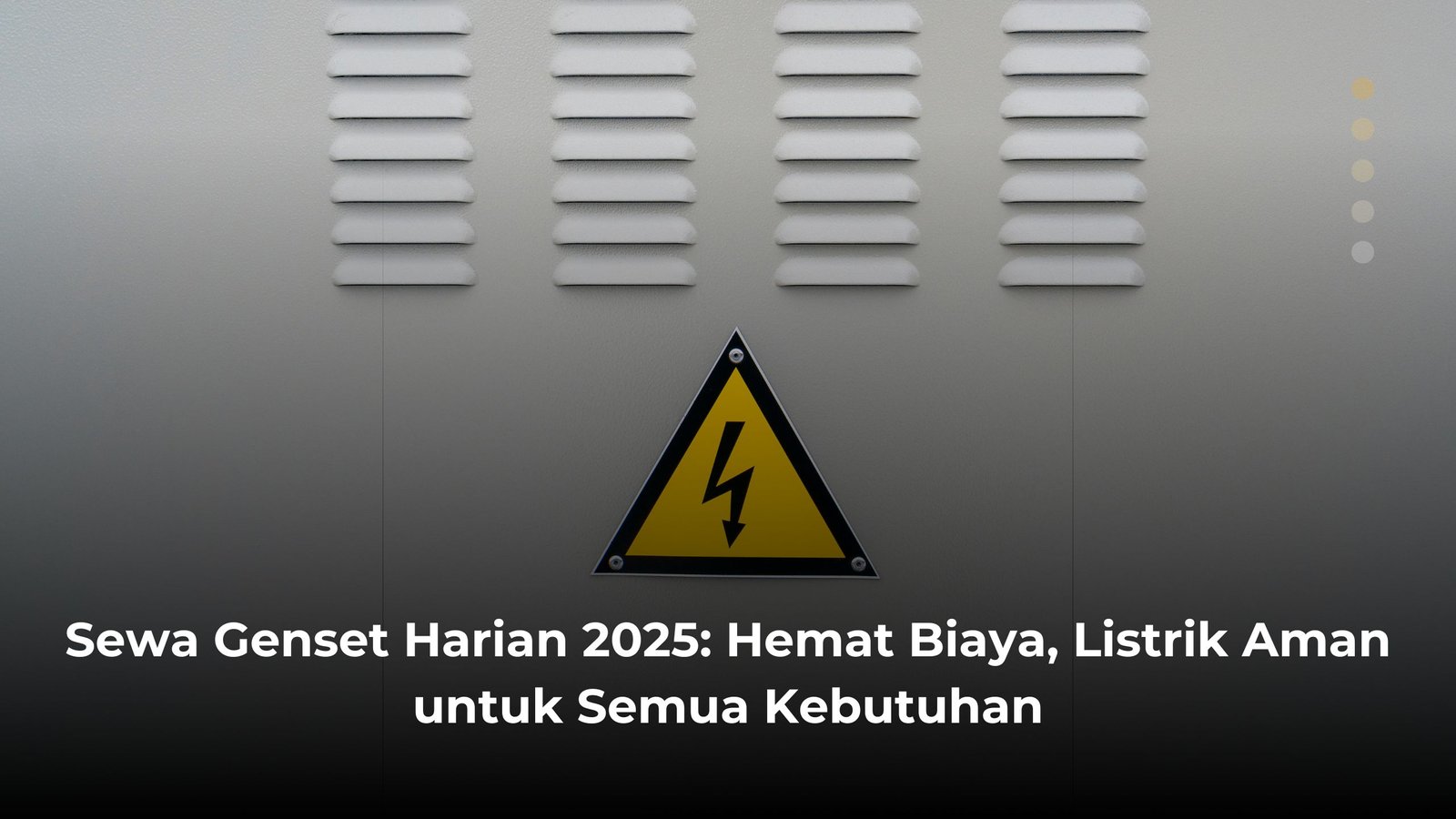Sewa Genset Harian 2025: Hemat Biaya, Listrik Aman untuk Semua Kebutuhan
