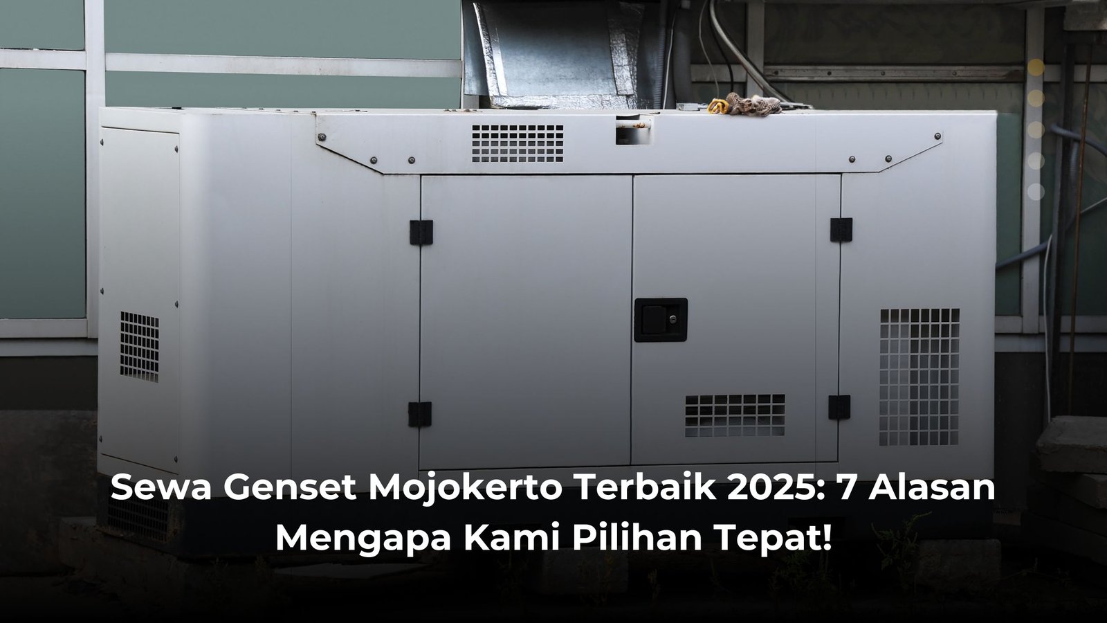 Sewa Genset Mojokerto Terbaik 2025: 7 Alasan Mengapa Kami Pilihan Tepat!
