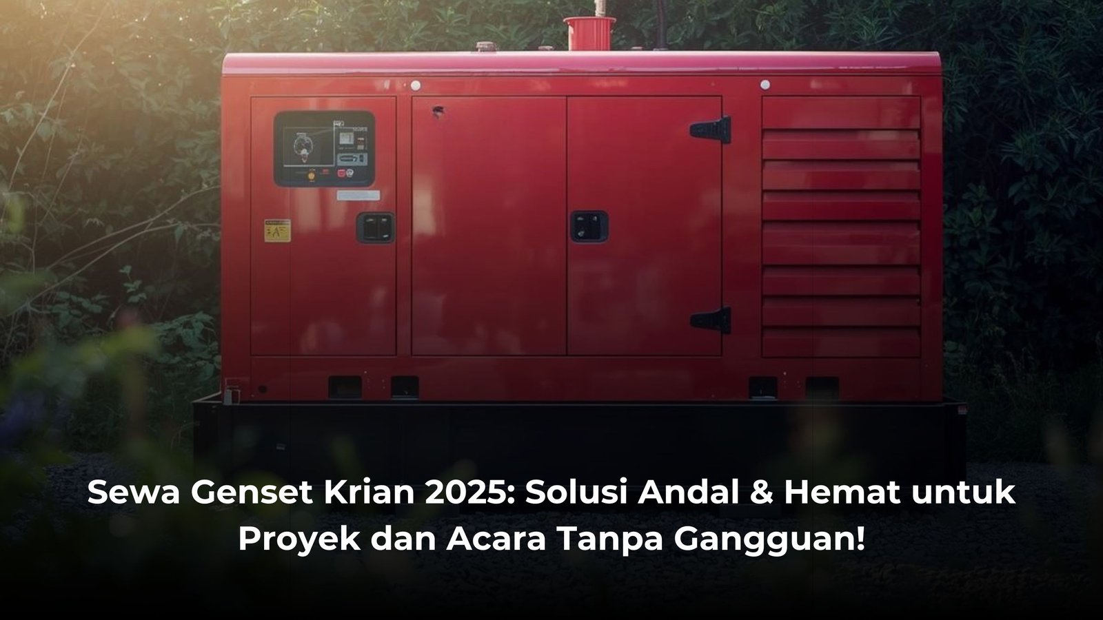 Sewa Genset Krian 2025: Solusi Andal & Hemat untuk Proyek dan Acara Tanpa Gangguan!