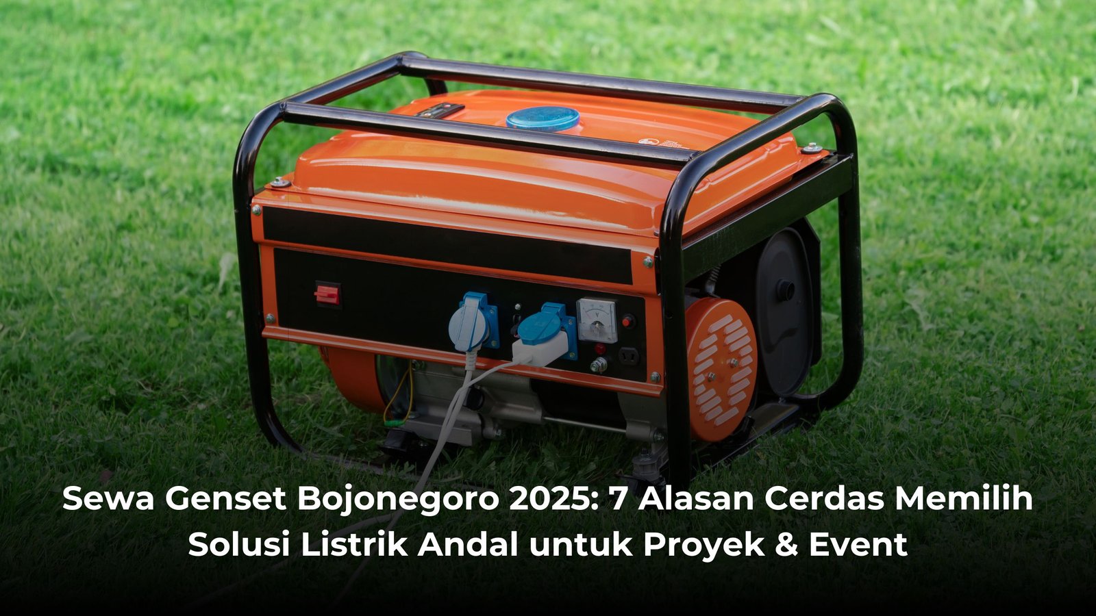 Sewa Genset Bojonegoro 2025: 7 Alasan Cerdas Memilih Solusi Listrik Andal untuk Proyek & Event